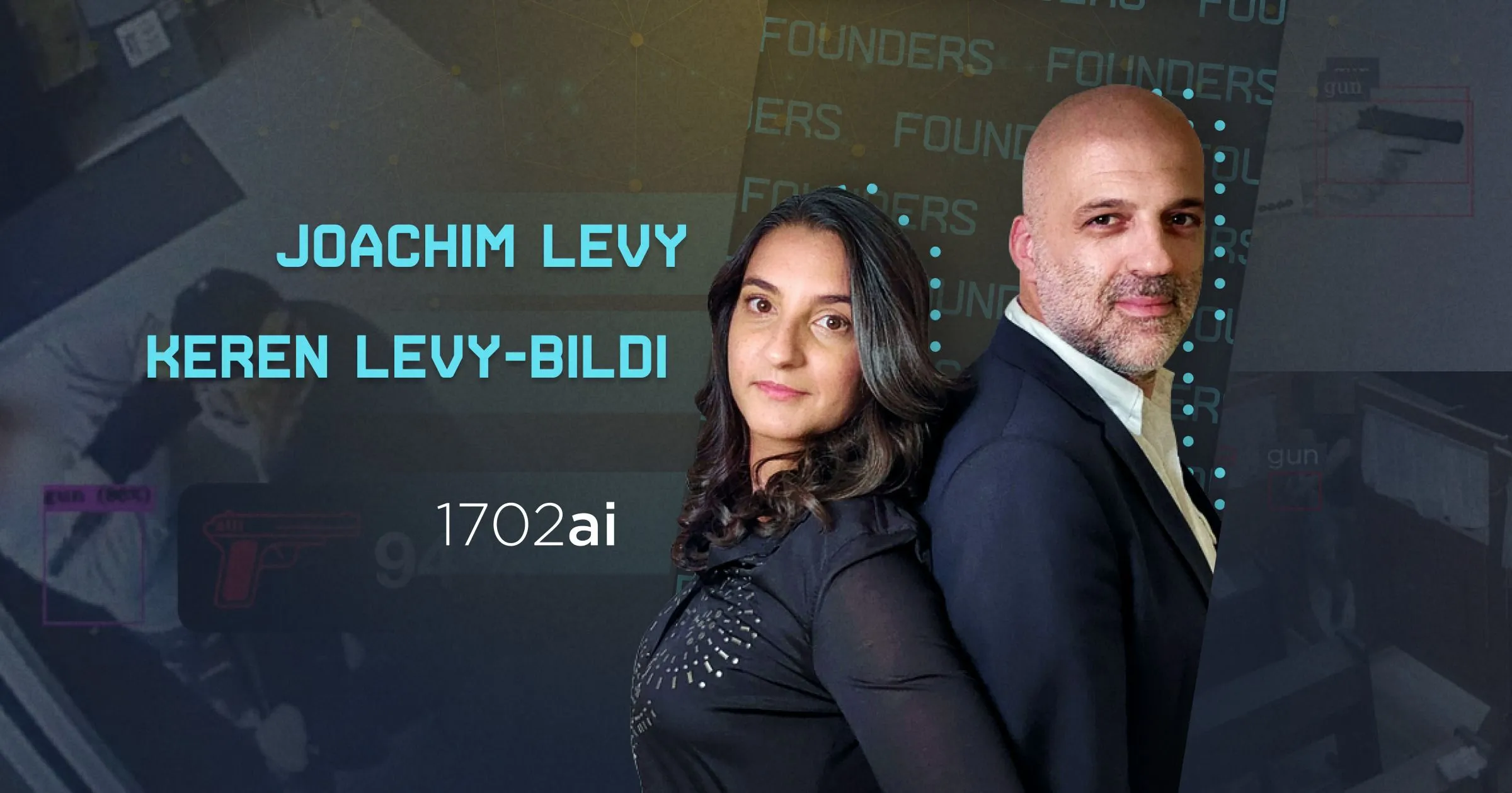 1702ai Co-Founders Joachim Levy and Keren Levy-Bildi: Weapon Detection with AI