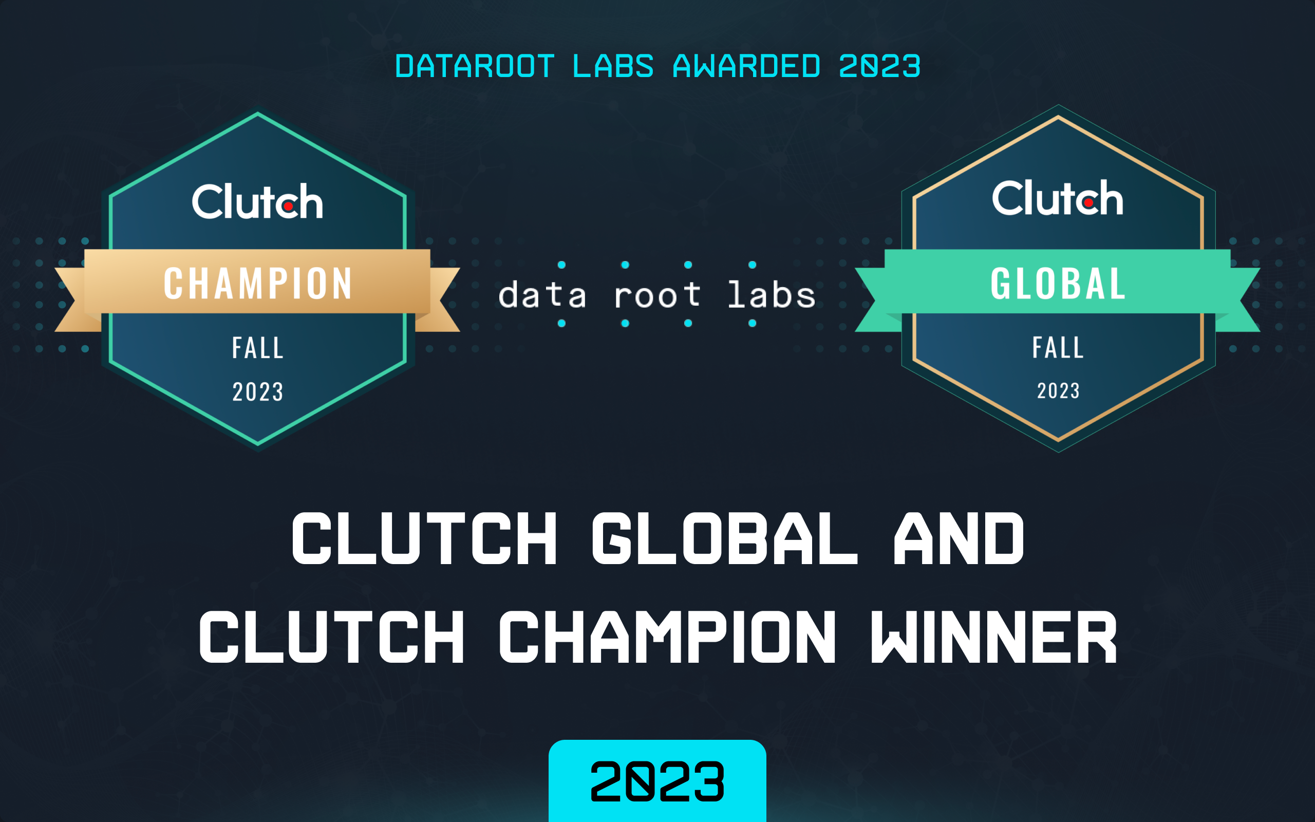 DataRoot Labs awarded 2023 Clutch Global and Clutch Champion Winner
