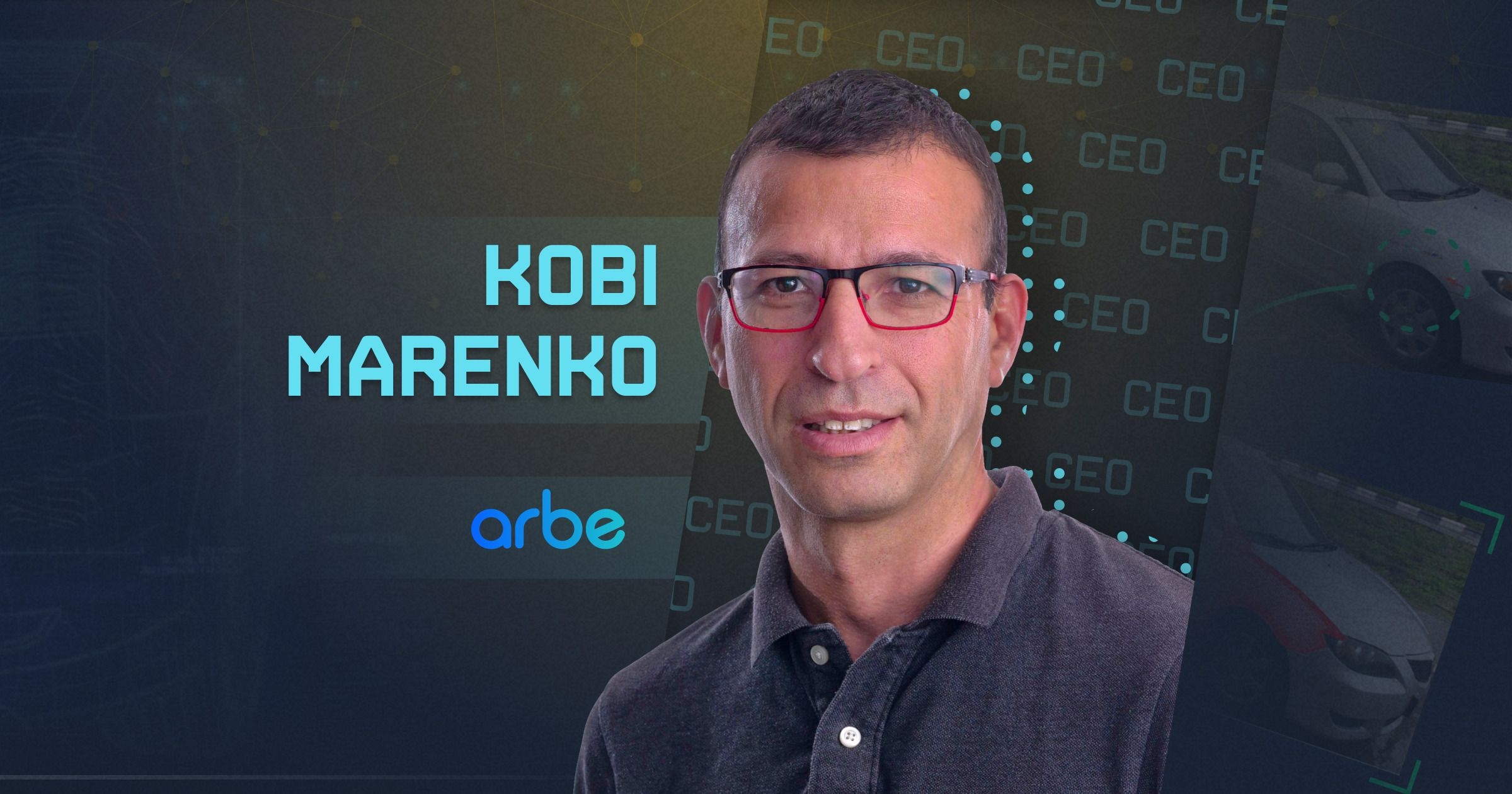 Arbe CEO Kobi Marenko: Paving the Way to Zero-Road Fatality